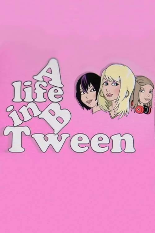 A Life in B Tween