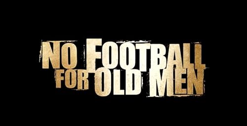 No Football for Old Men