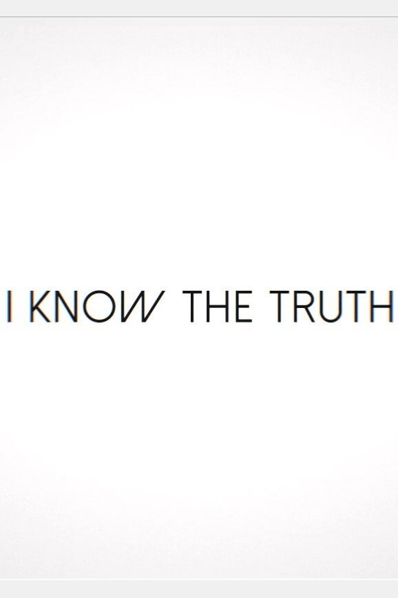 I Know the Truth