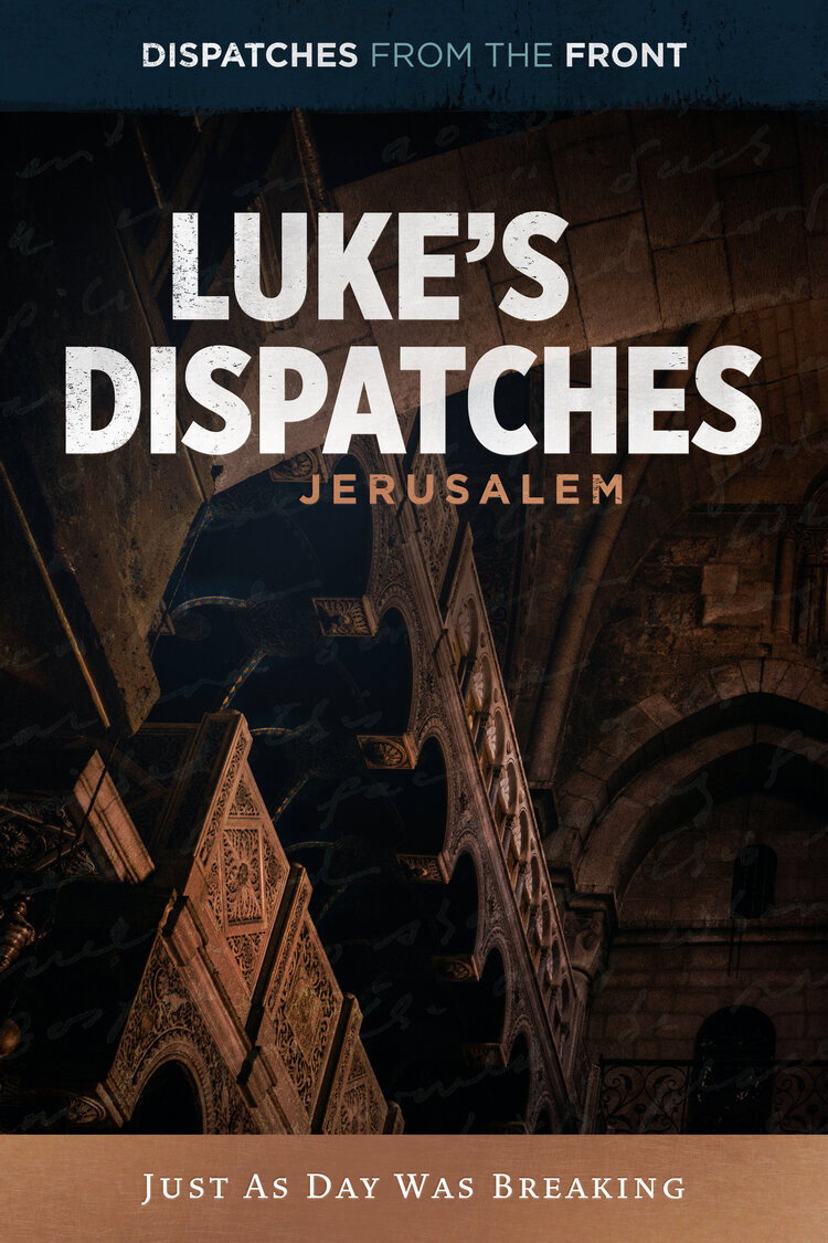 Luke's Dispatches: Jersusalem - Just As Day Was Breaking