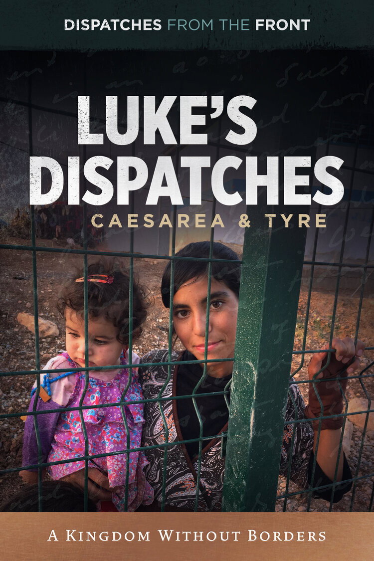 Luke's Dispatches: Caesarea & Tyre - A Kingdom Without Borders