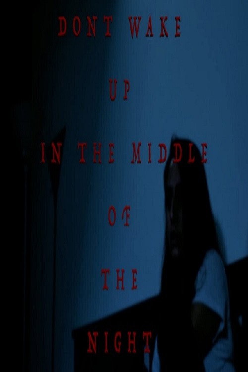 Don't Wake Up in the Middle of the Night