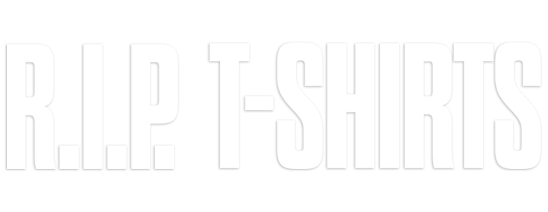 R.I.P. T-Shirts
