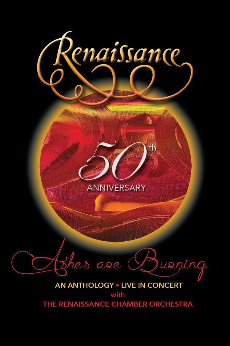 Renaissance - 50th Anniversary • Ashes are Burning • An Anthology • Live in Concert