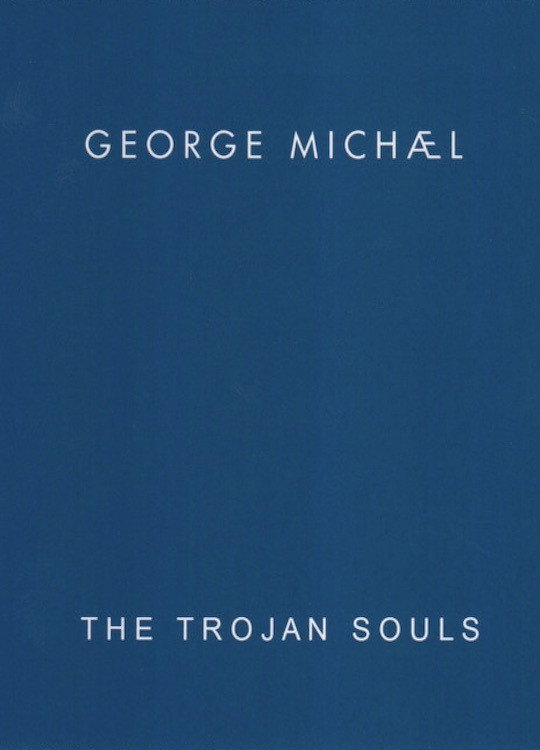 George Michael: The Trojan Souls