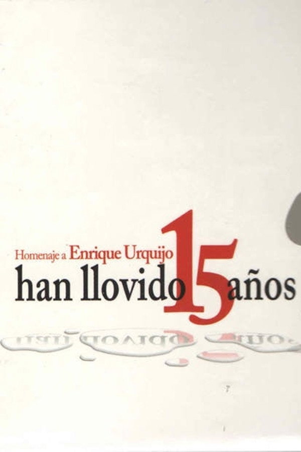 Han llovido 15 años - Homenaje a Enrique Urquijo
