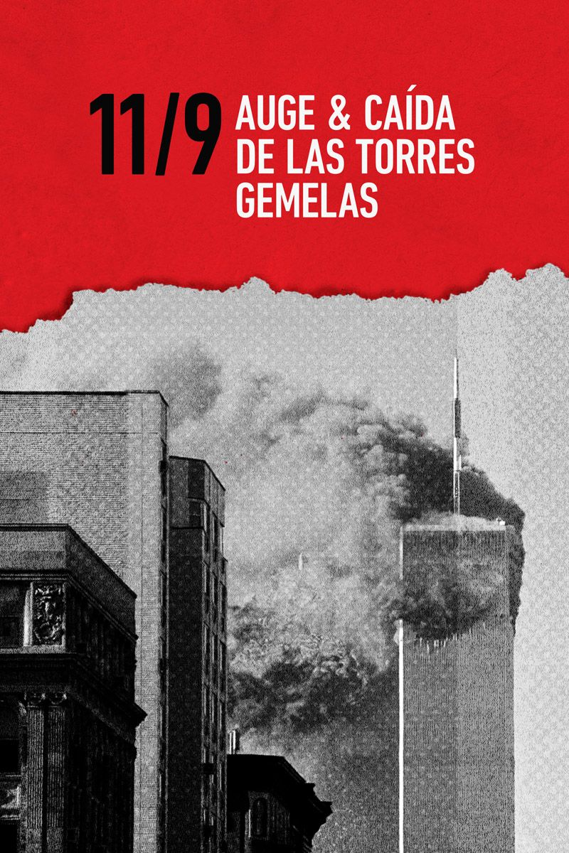 9/11: Auge y caída de las Torres Gemelas