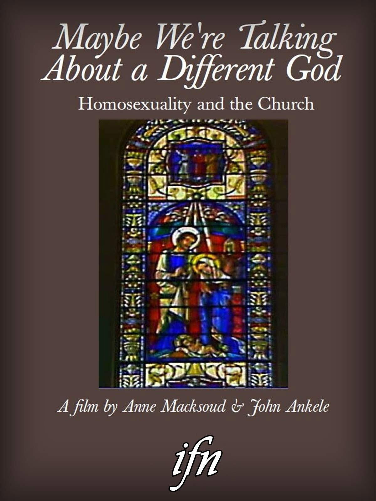 Maybe We're Talking About A Different God: Homosexuality and the Church