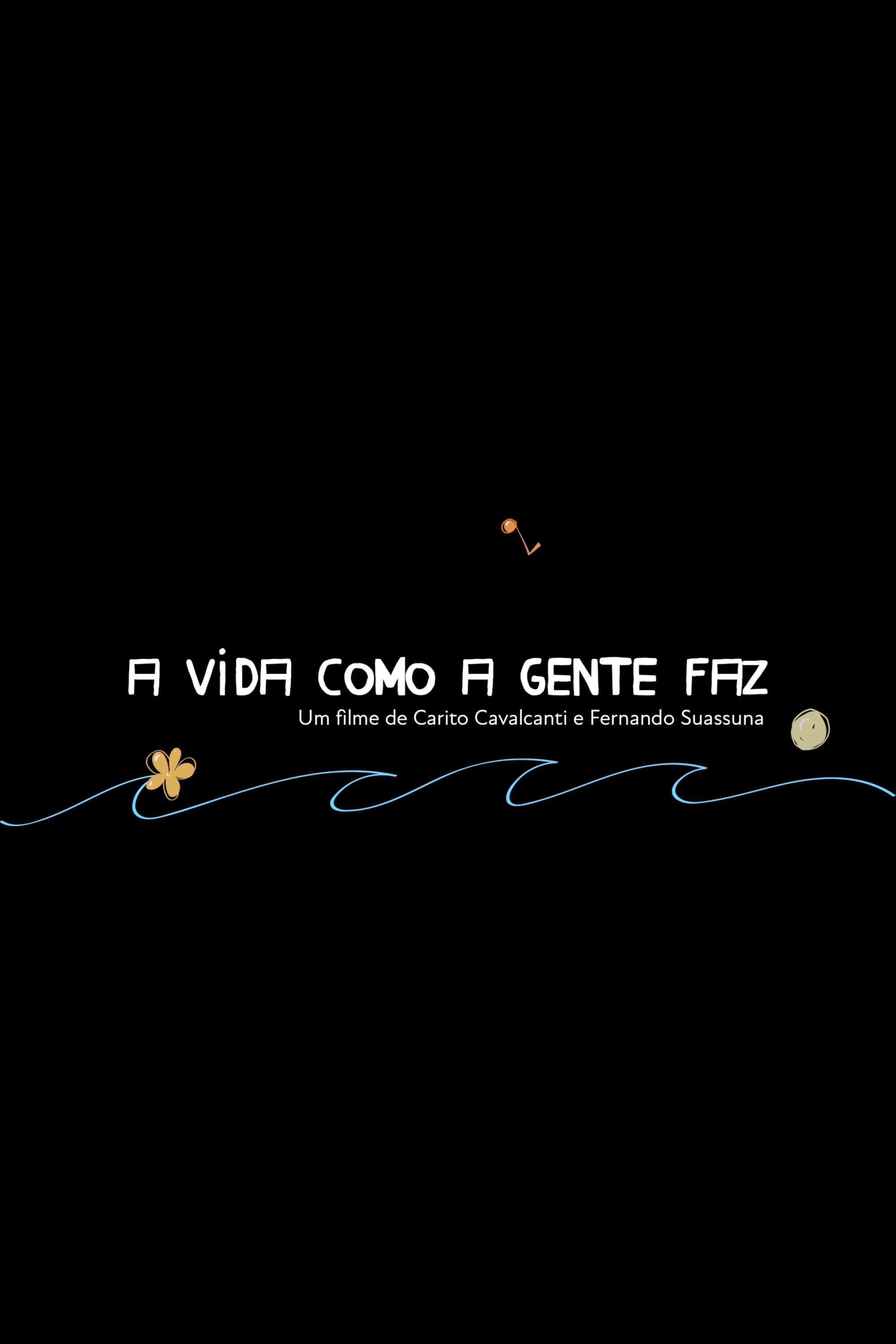 A Vida Como A Gente Faz