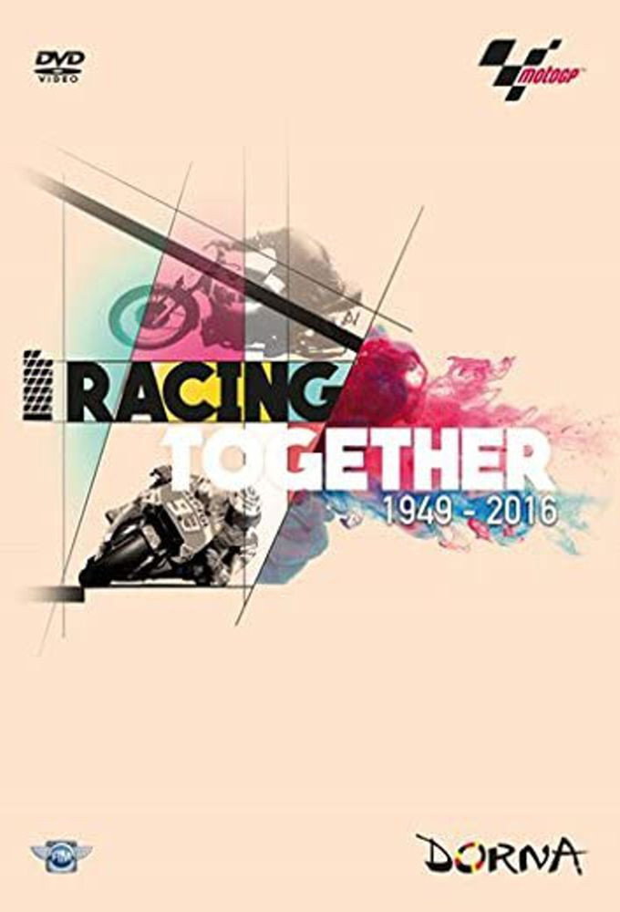 Racing Together 1949-2016 A History Of MotoGP