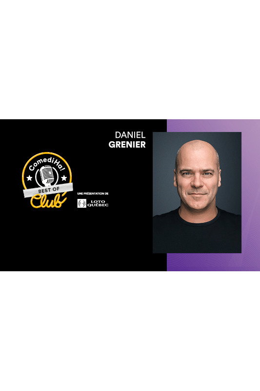 ComediHa Club Best of - 2021 -  Daniel Grenier