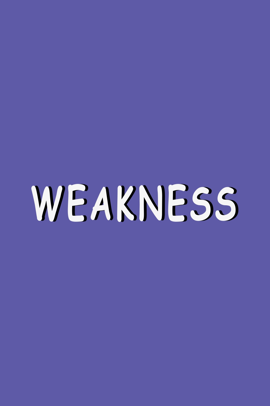 Weakness