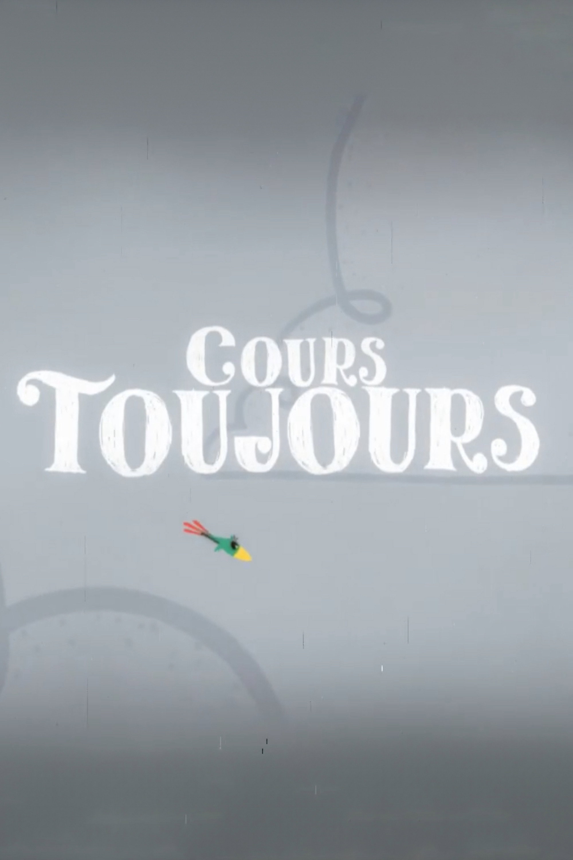 Cours toujours
