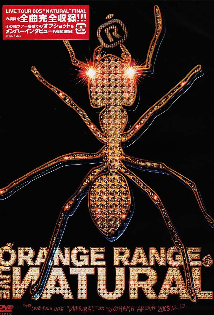 Orange Range - LIVE ИATURAL ~from LIVE TOUR 005 “ИATURAL” at YOKOHAMA ARENA 2005.12.13~