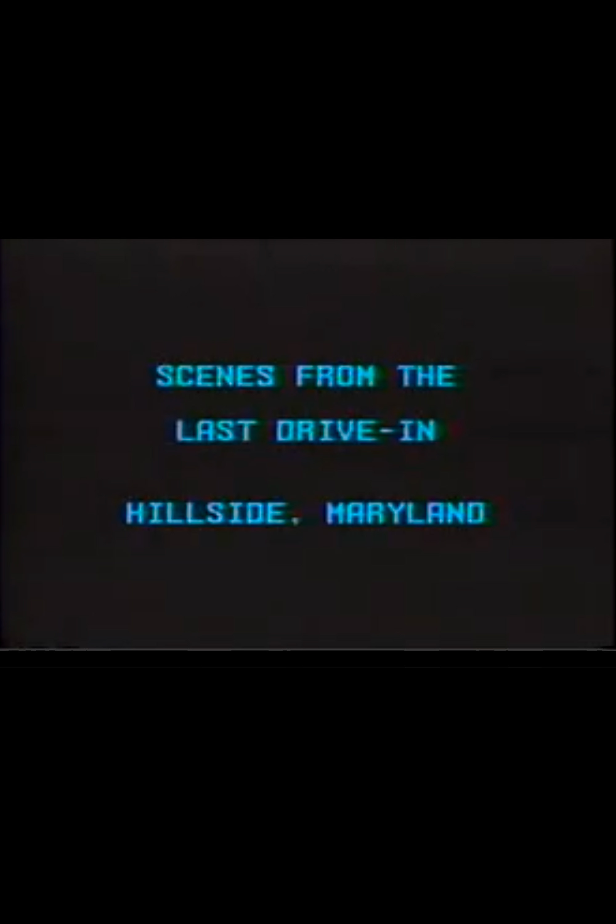 Scenes from the Last Drive-In