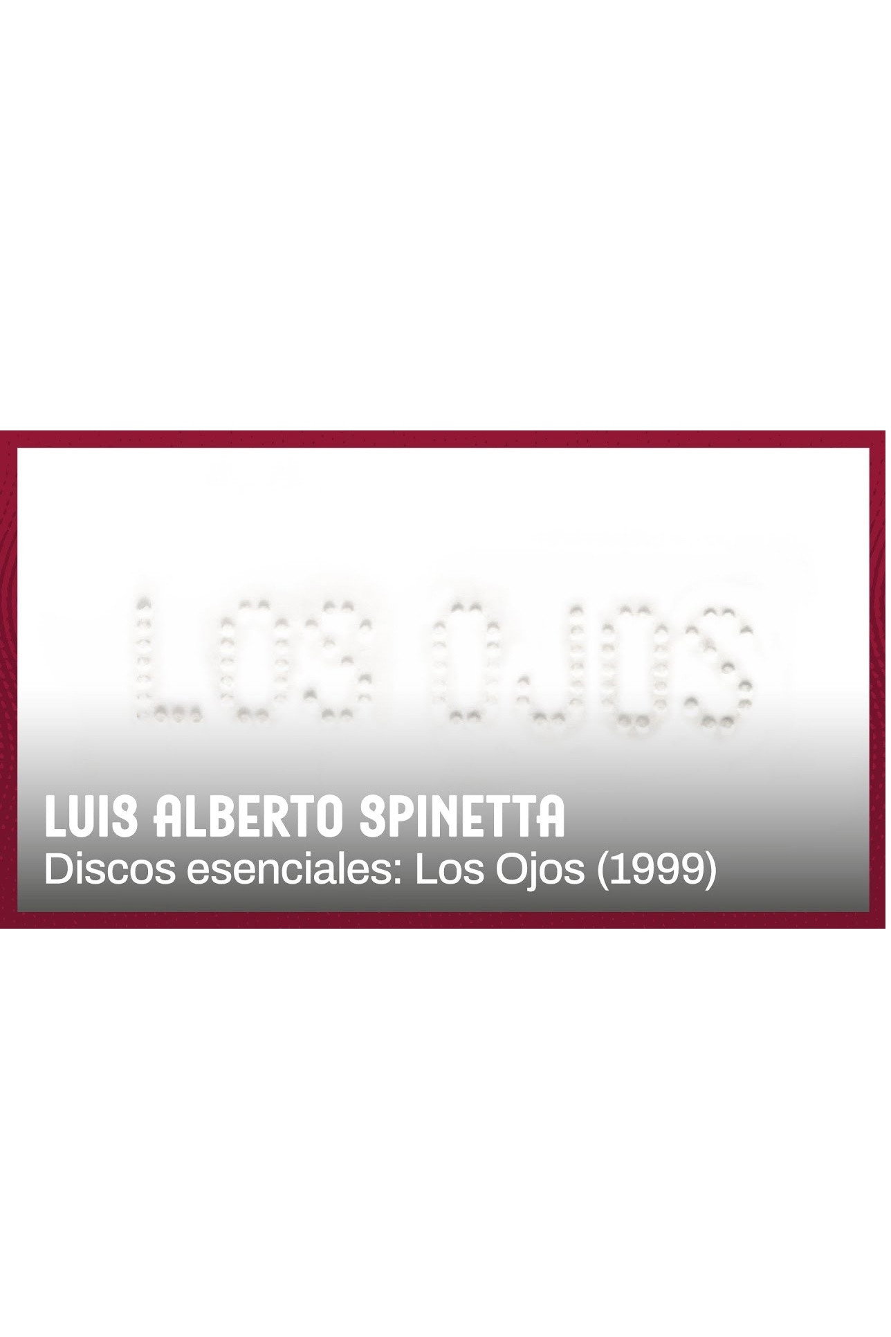 Spinetta. Discos esenciales: Los ojos