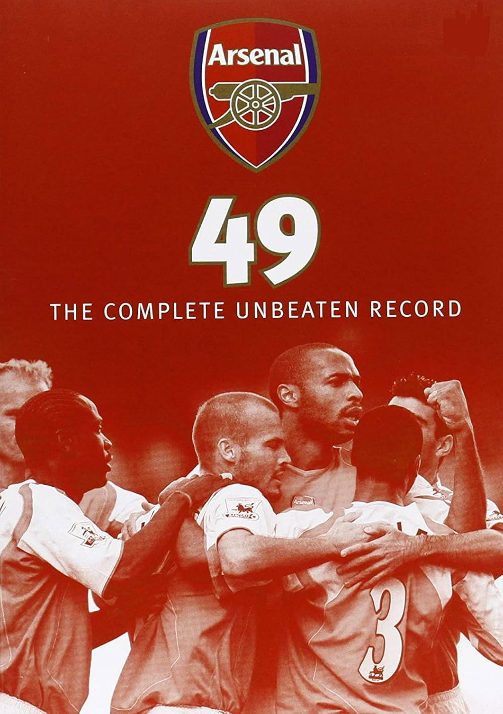 Arsenal 49: The Complete Unbeaten Record
