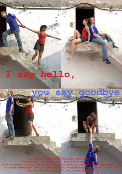 I Say Hello, You Say Goodbye