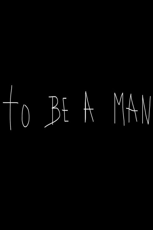 To Be a Man