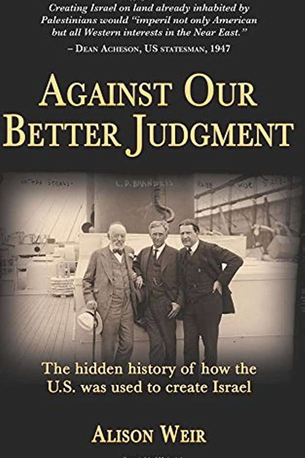 Alison Weir: Against Our Better Judgment