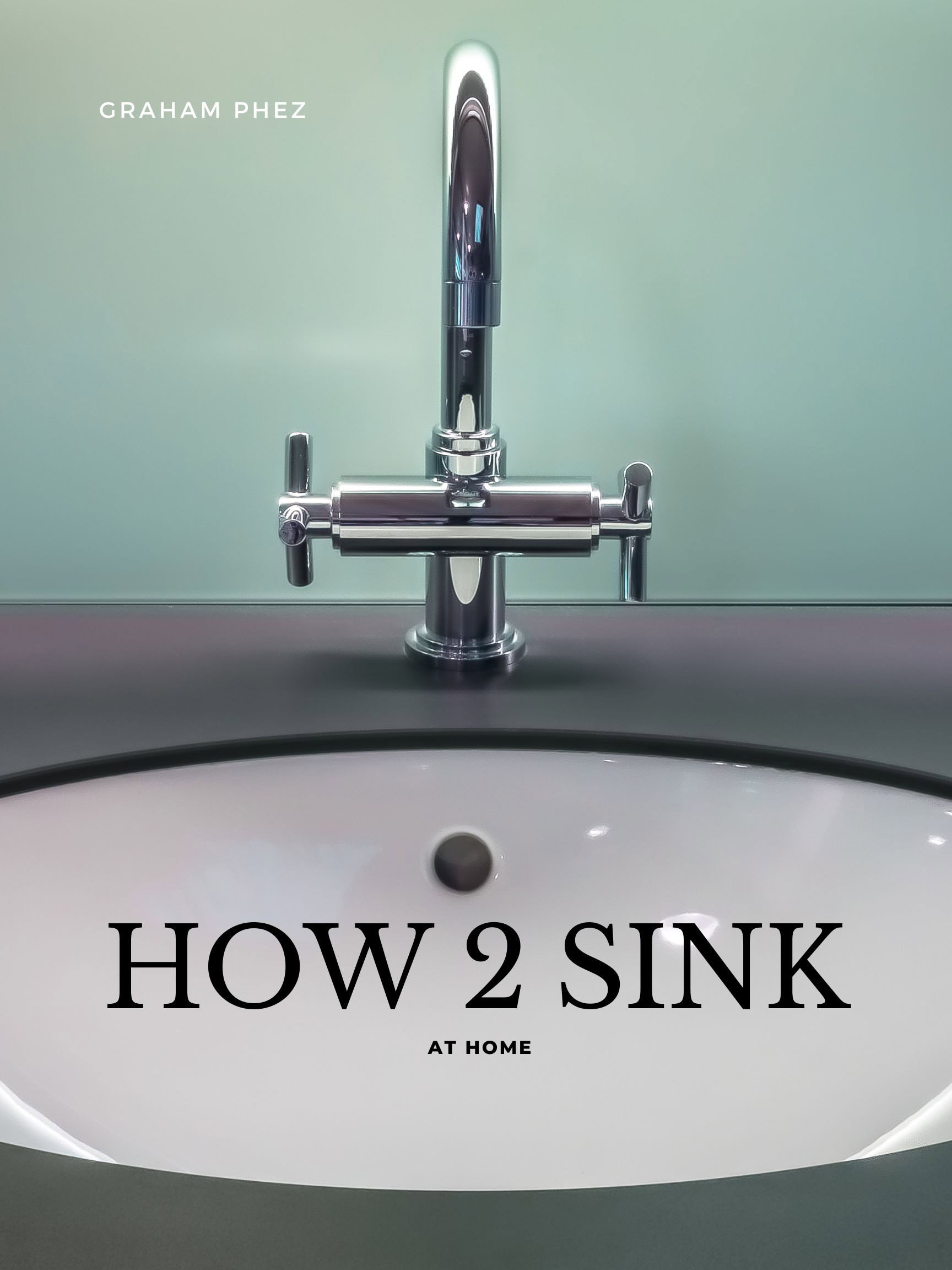 How 2 Sink: At Home