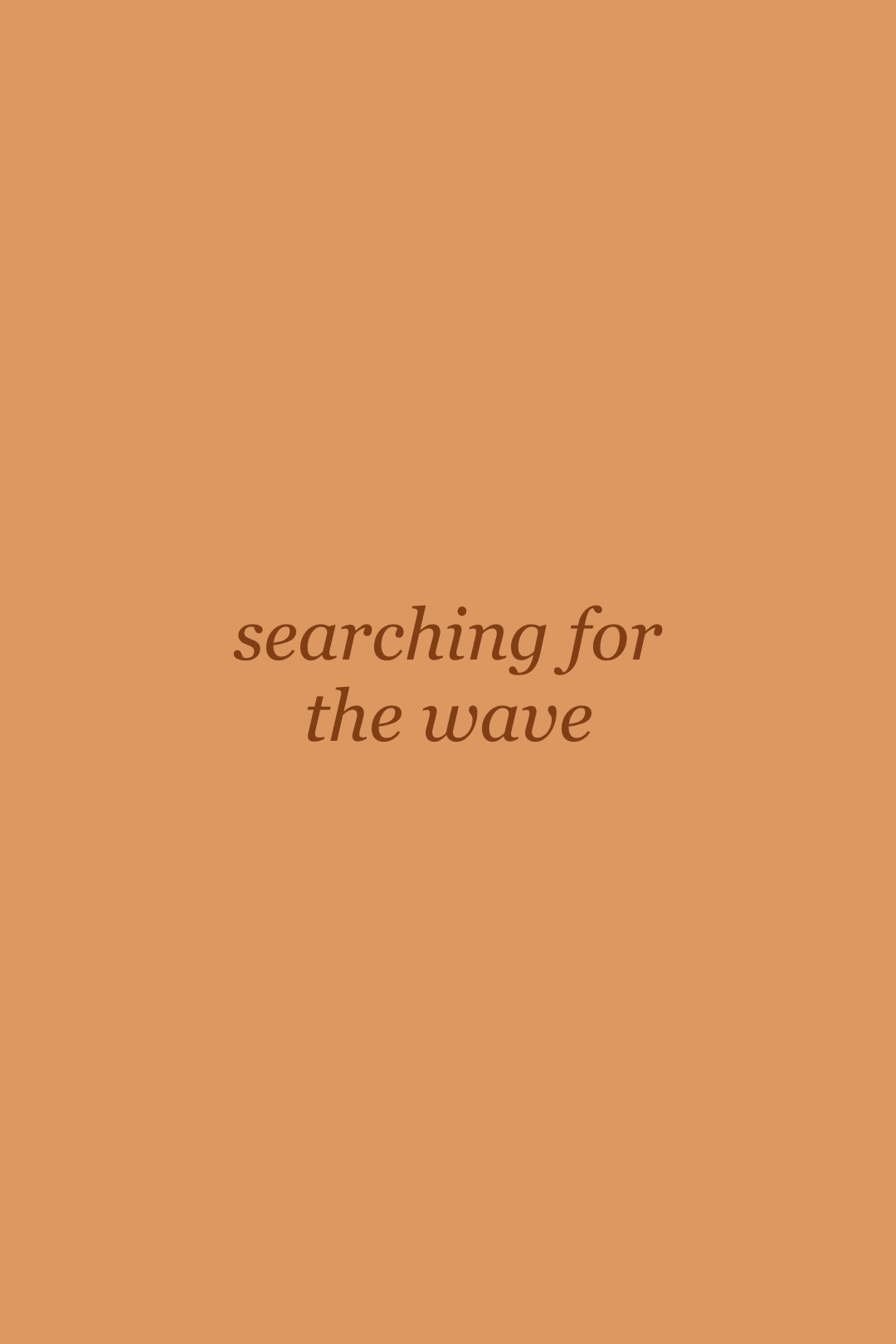 Searching For The Wave