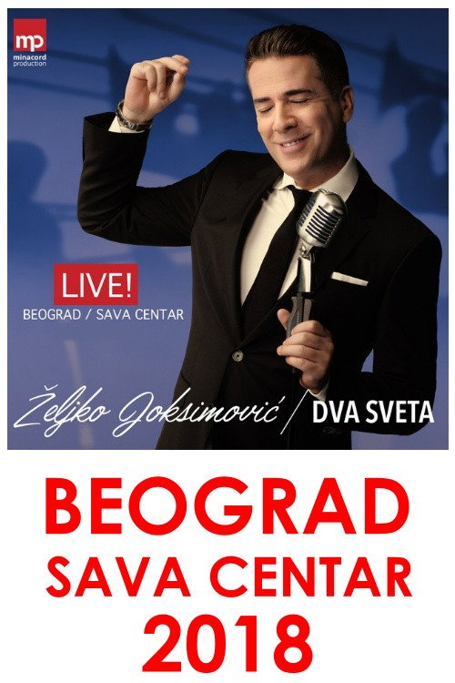 Željko Joksimović  Dva sveta, Sava Centar 2018