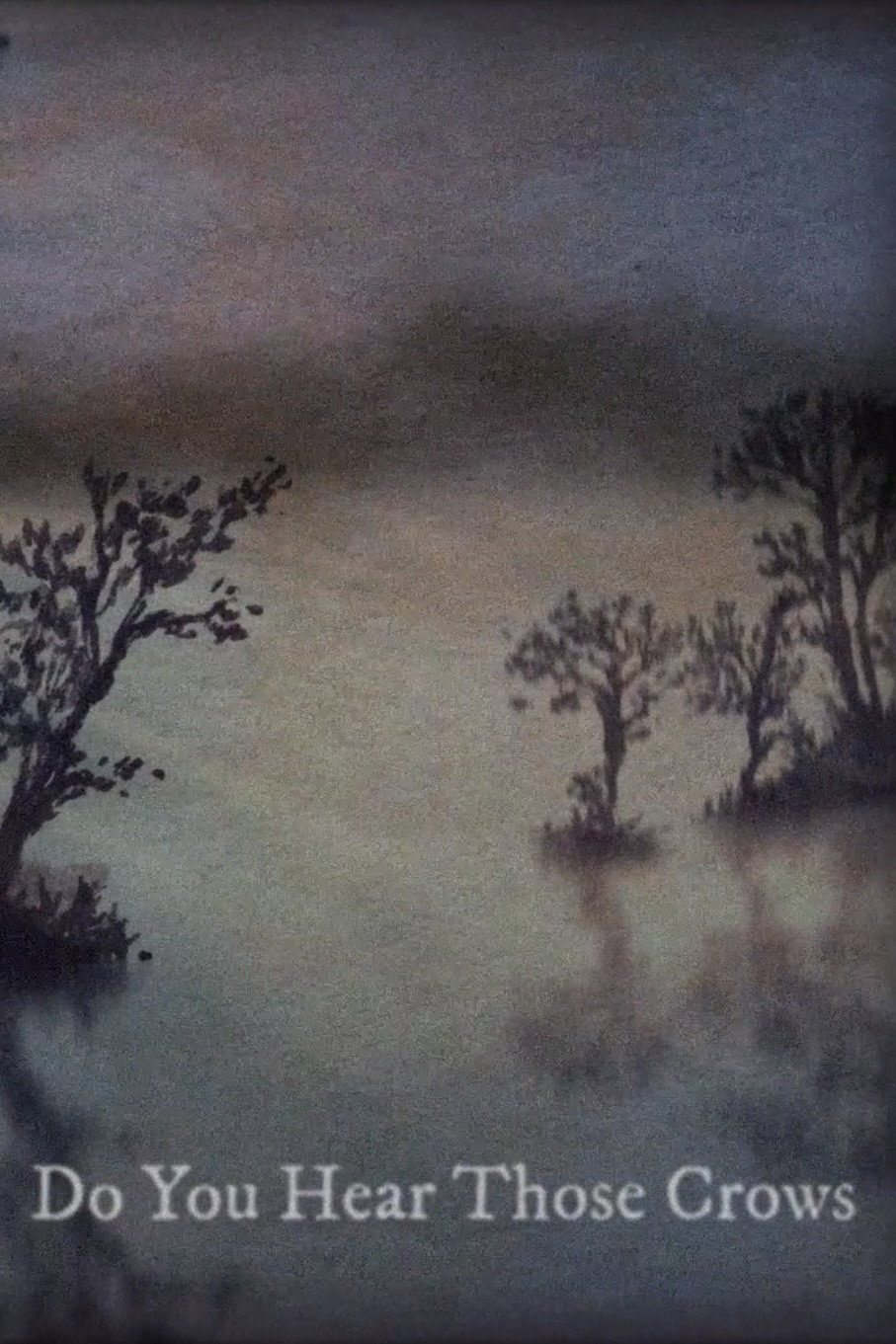 Do You Hear Those Crows