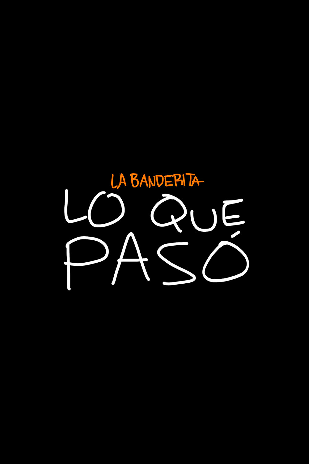 La Banderita presenta: Lo que pasó