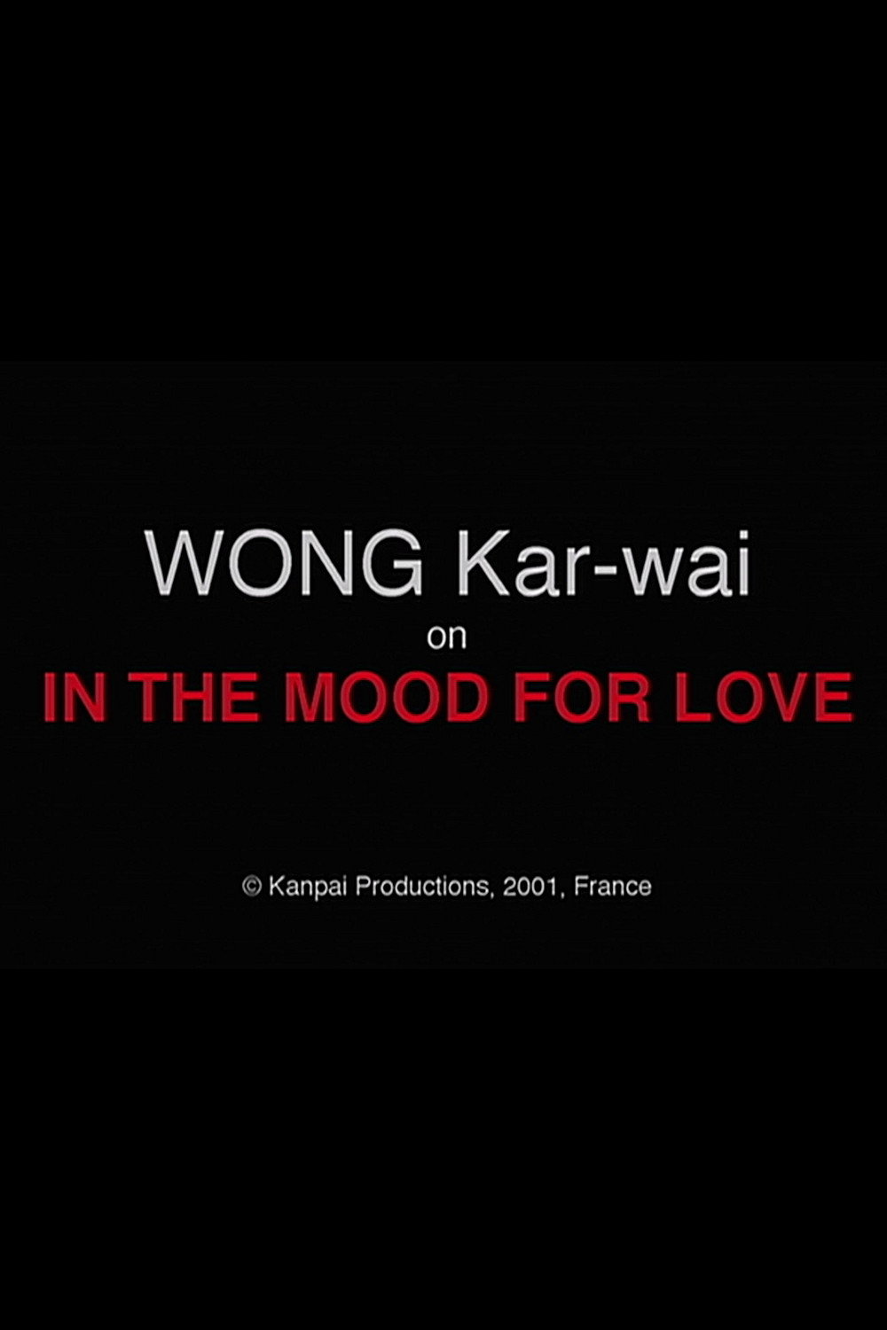 Wong Kar-wai on "In the Mood for Love"