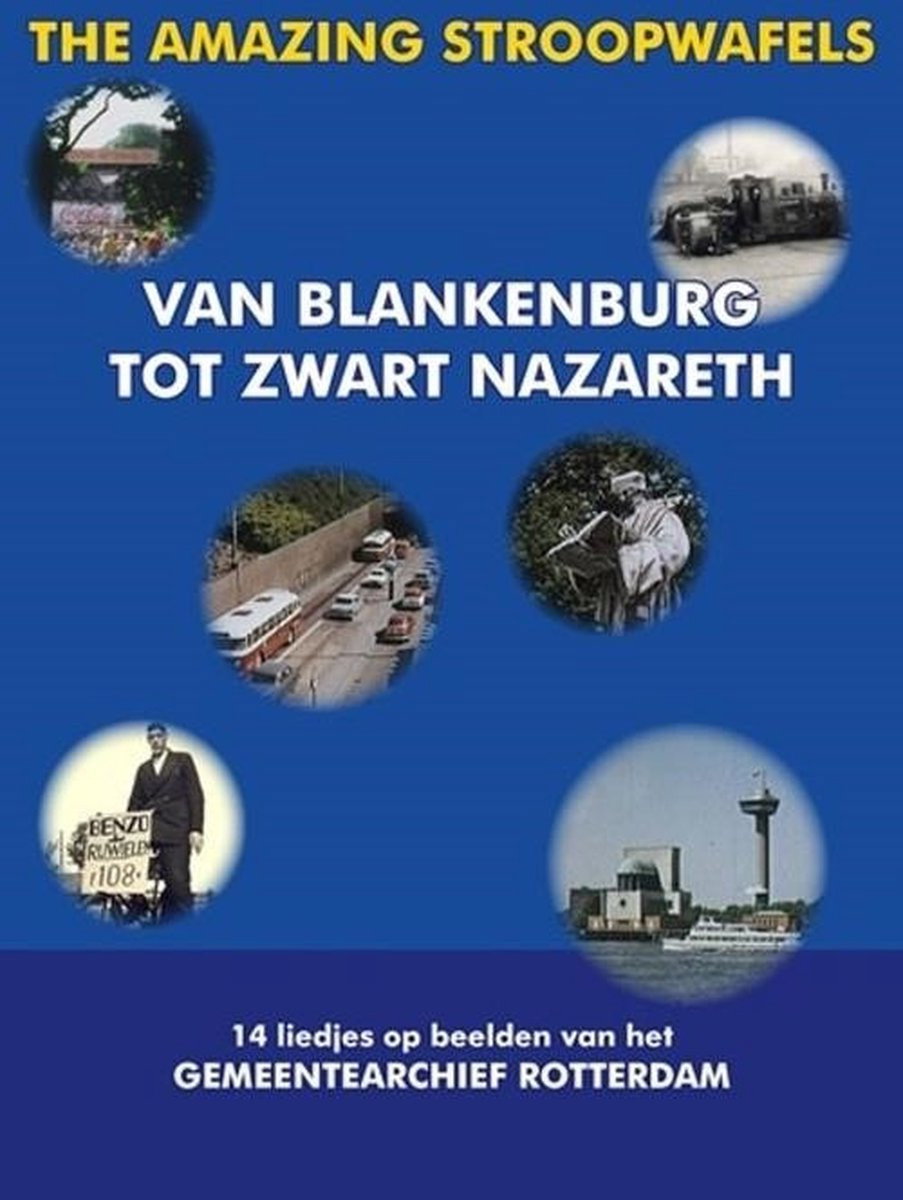 The Amazing Stroopwafels - Van Blankenburg Tot Zwart Nazareth