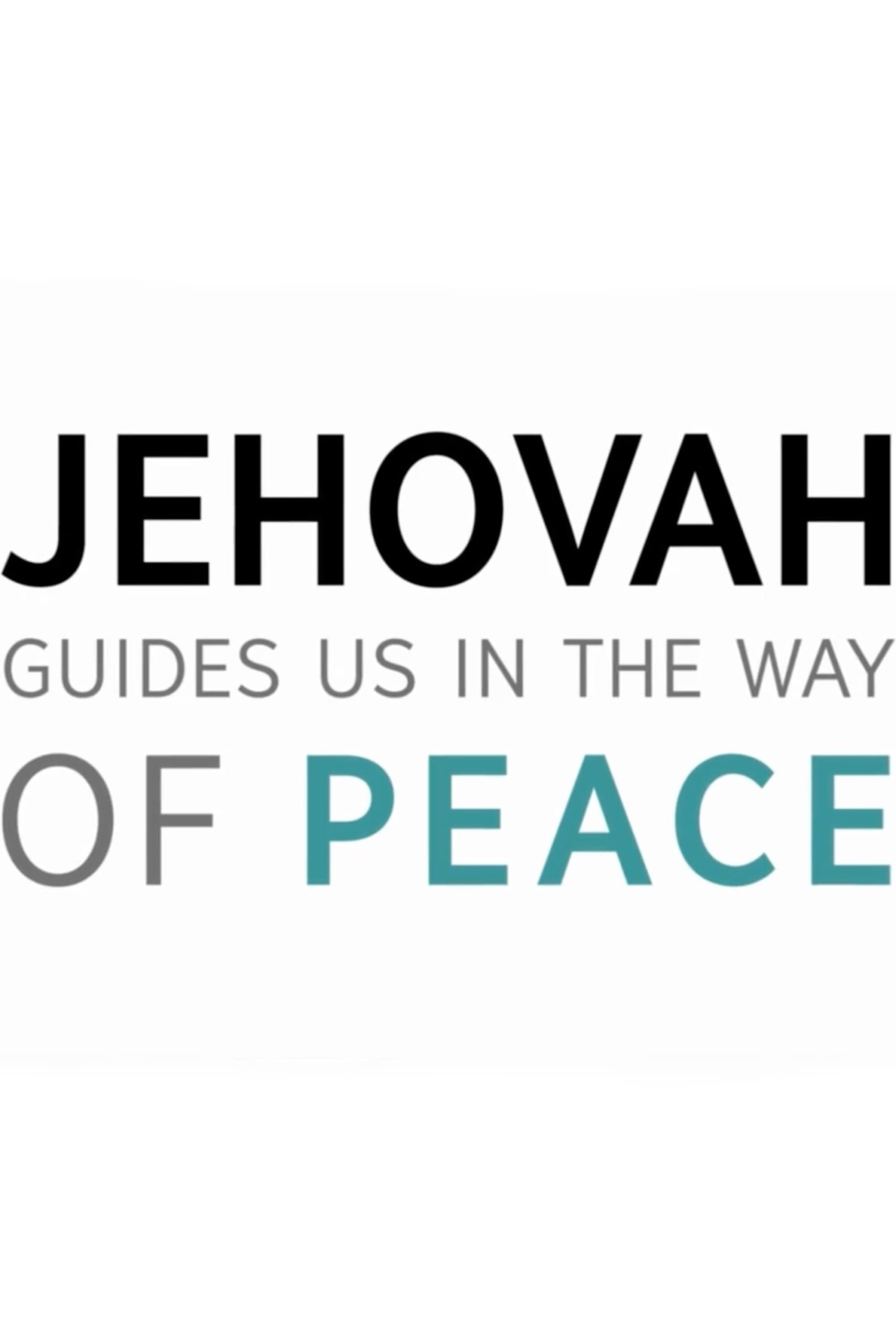 Jehovah Guides Us in the Way of Peace​