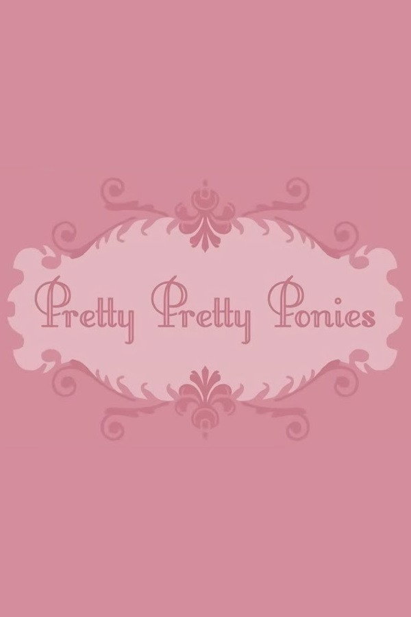 Pretty Pretty Ponies
