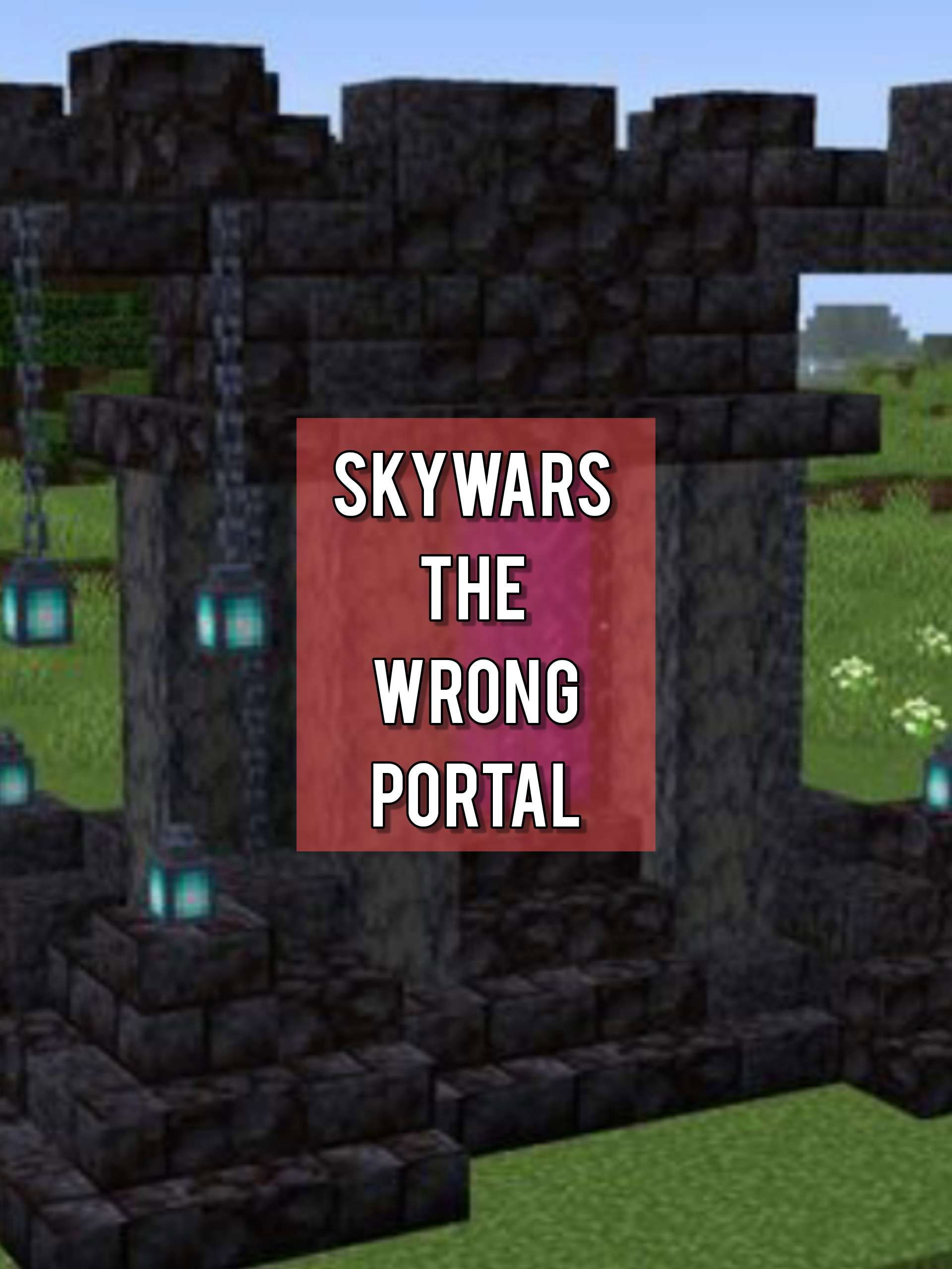 Skywars: The Wrong Portal