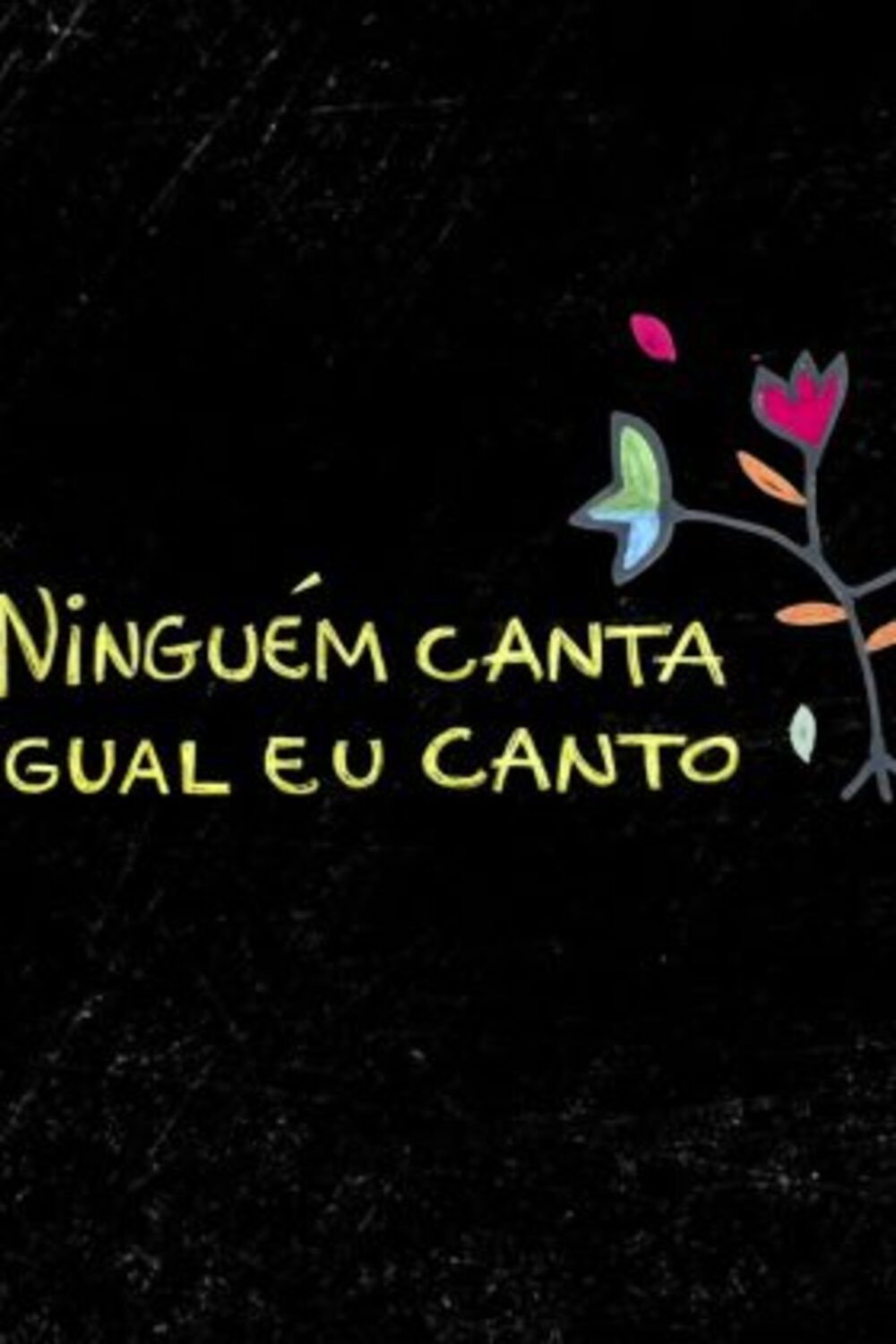 Ninguém Canta Igual Eu Canto