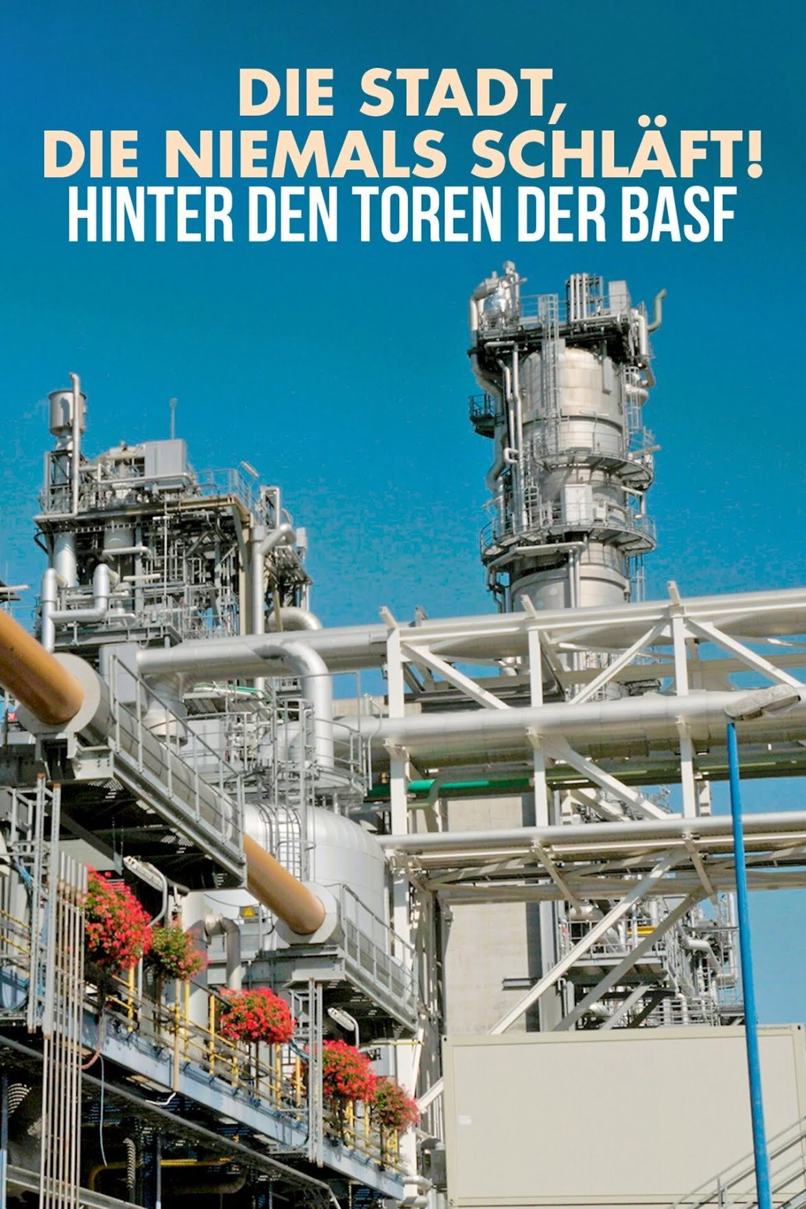 Die Stadt die niemals schläft – Hinter den Toren der BASF