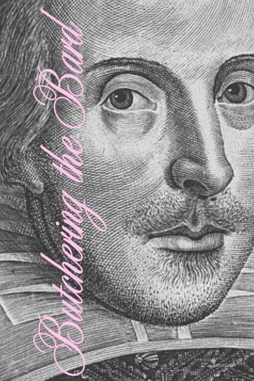 Butchering The Bard