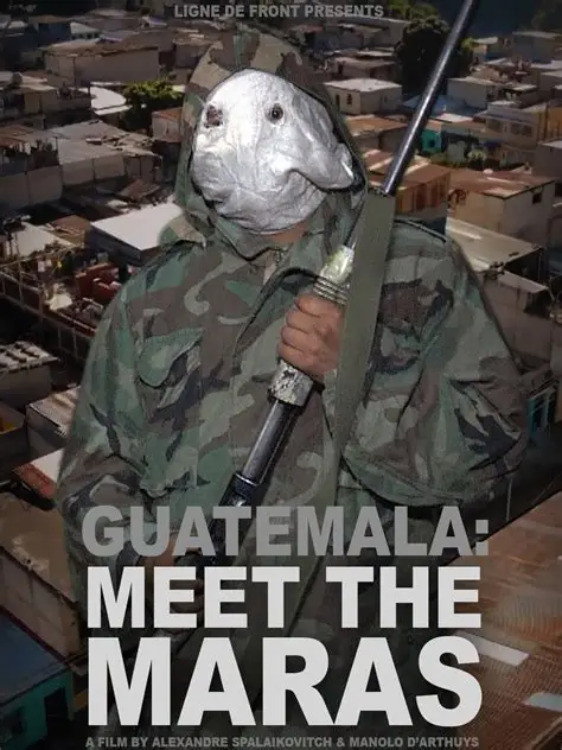 Guatemala:  Meet the Maras