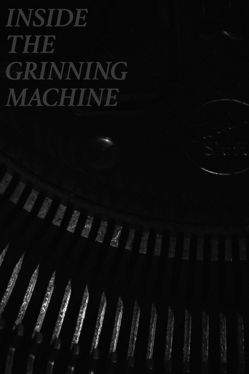 Inside the Grinning Machine