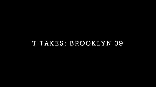 T Takes: Brooklyn '09 Episode 3