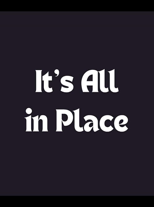 It's All in Place