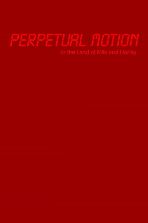 Perpetual Motion in the Land of Milk and Honey