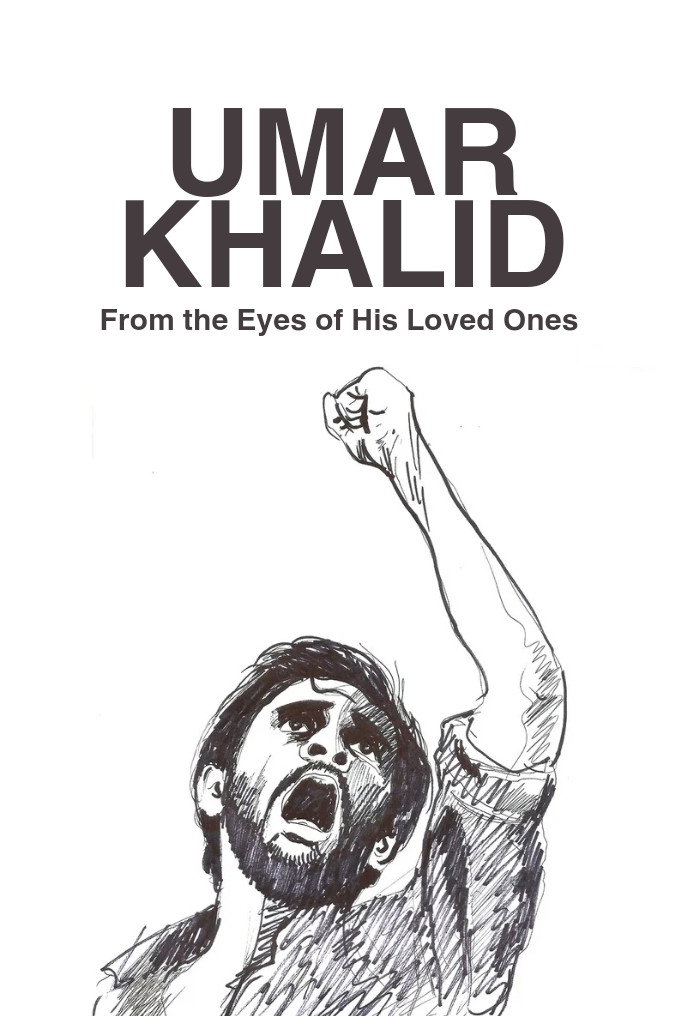 Umar Khalid : From the Eyes of His Loved Ones