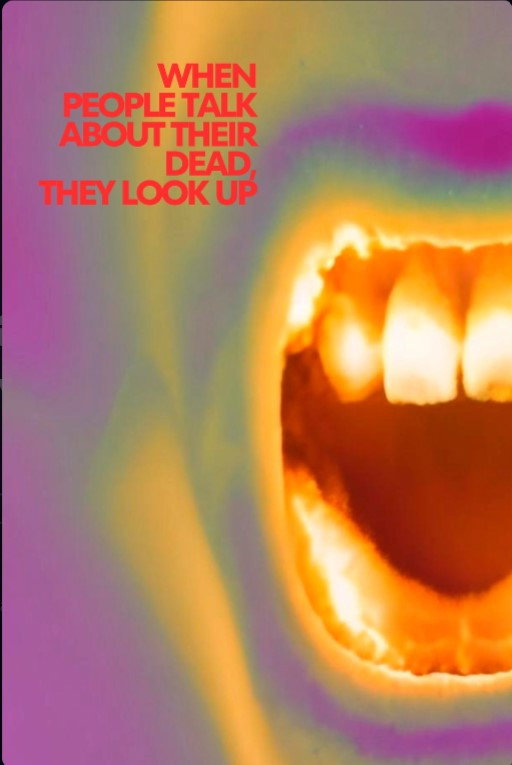 When people talk about their dead, they look up