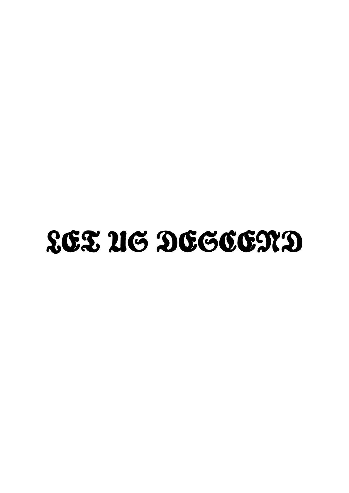 Let Us Descend