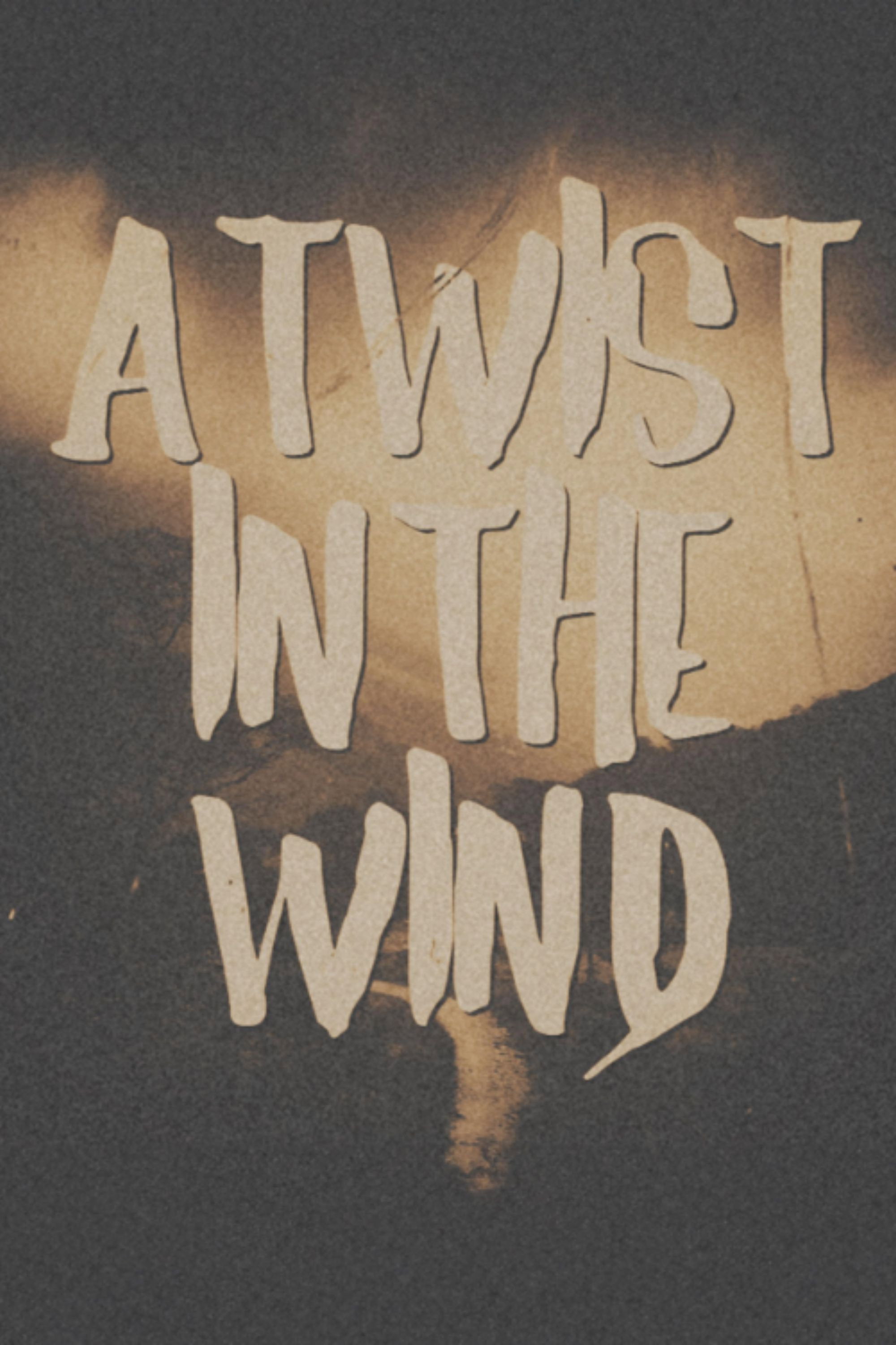 A Twist in the Wind