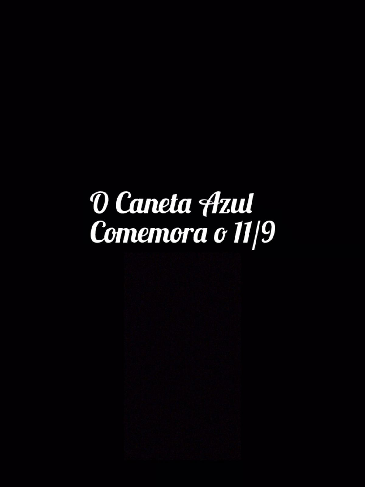 O Caneta Azul Comemora o 11/9