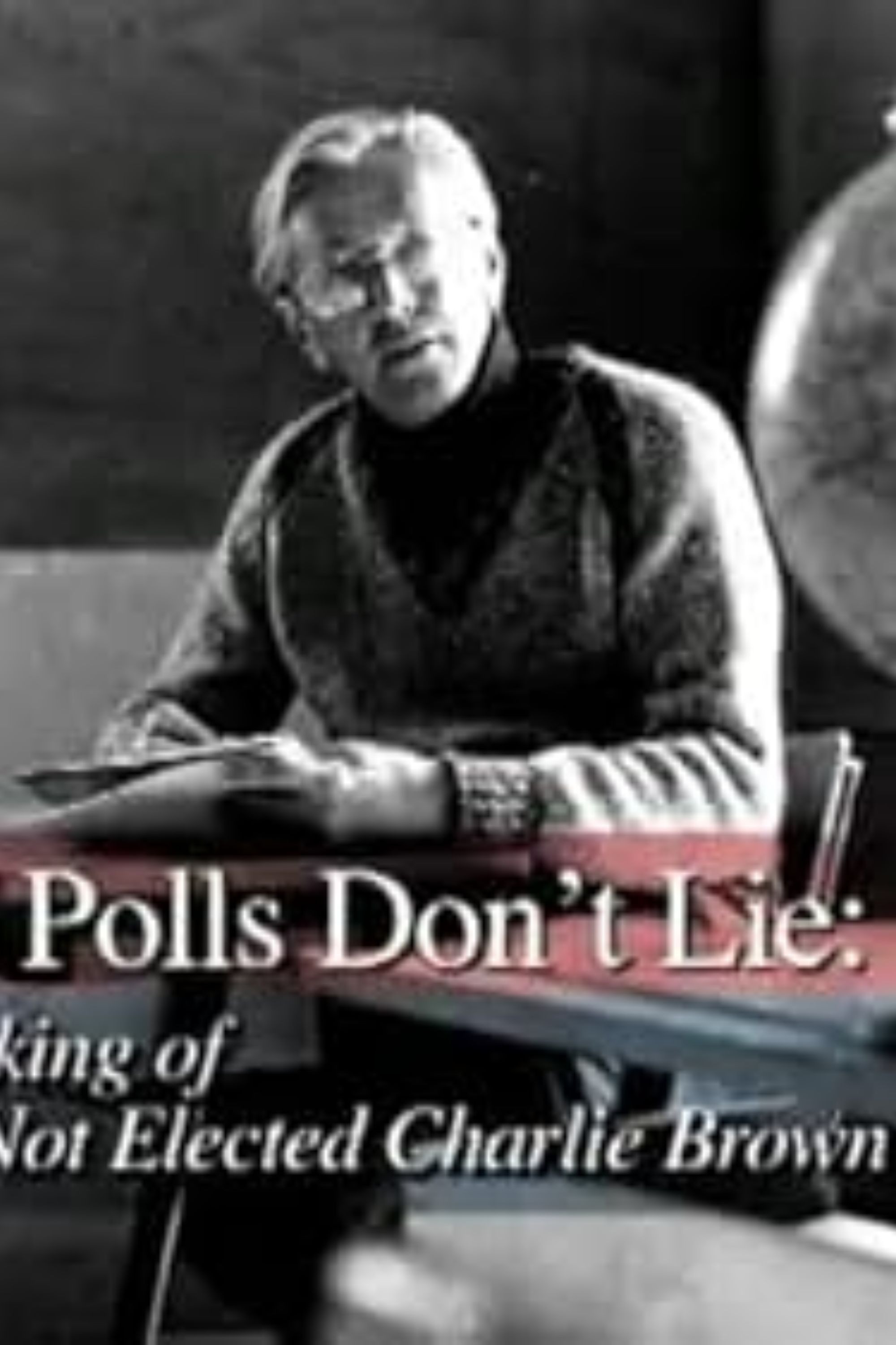 The Polls Don't Lie: The Making of "You're Not Elected, Charlie Brown"