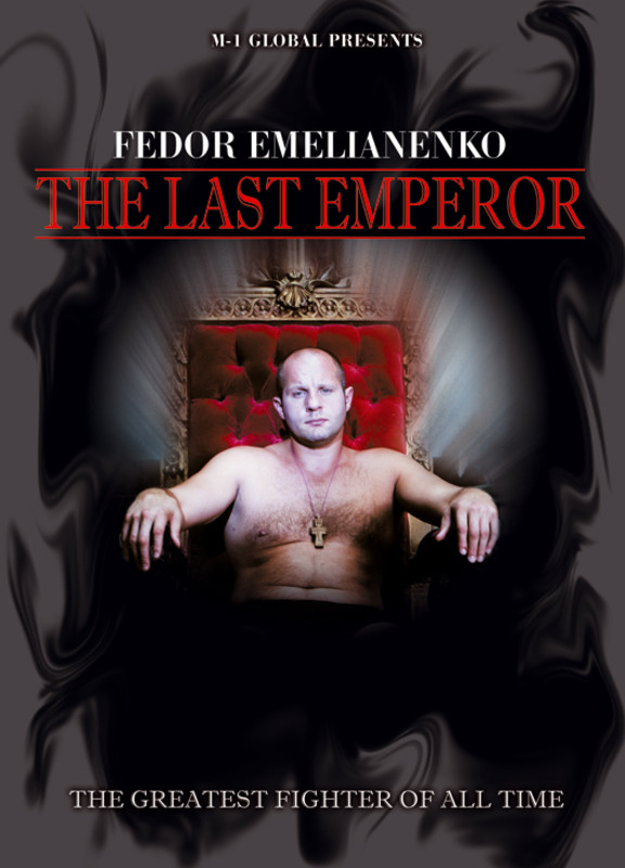 Fedor Emelianenko : The Last Emperor