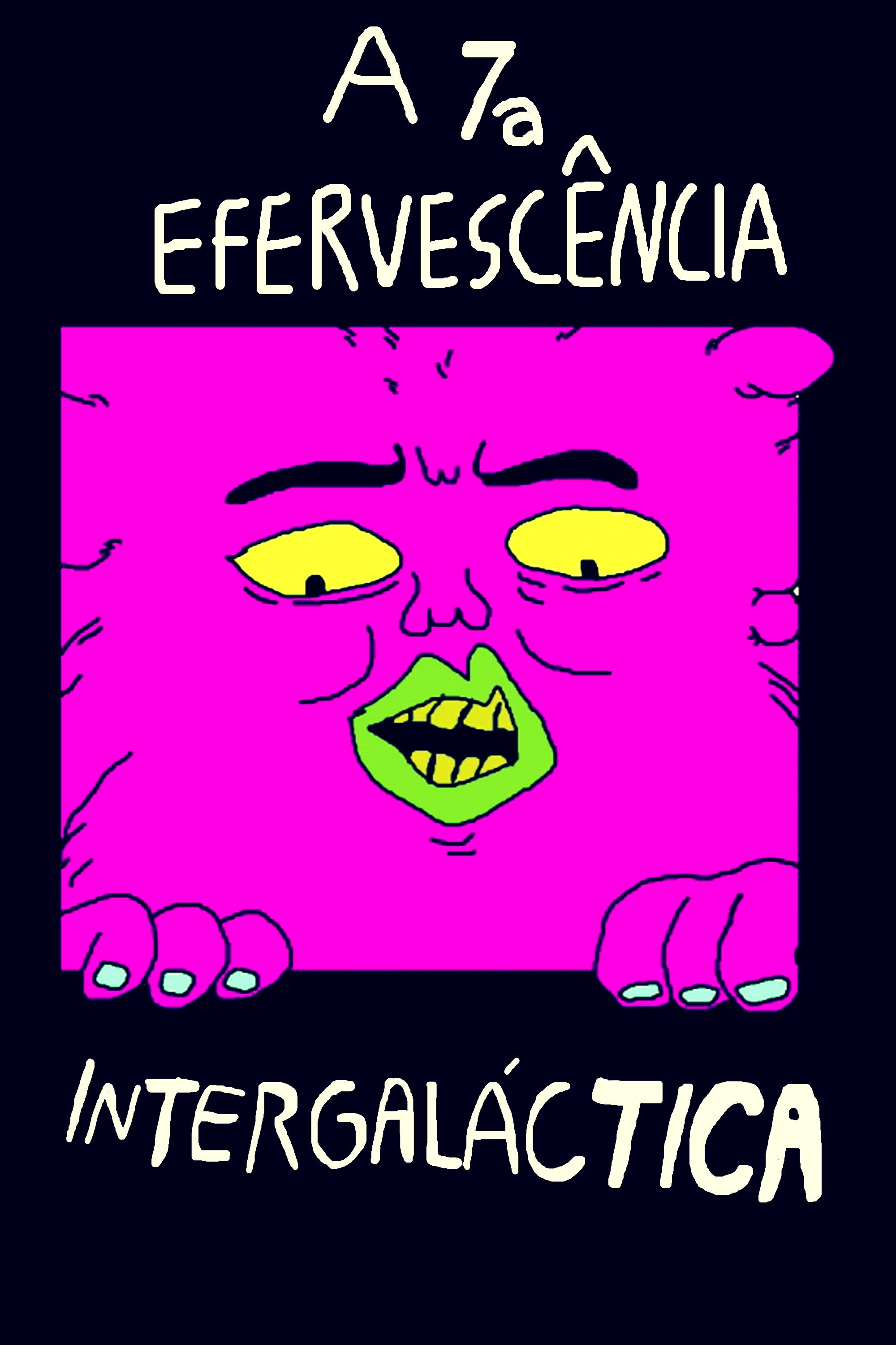 A 7a Efervescência Intergaláctica
